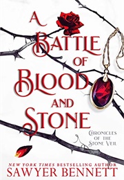 A Battle of Blood and Stone (Chronicles of the Stone Veil, #4) (Sawyer Bennett)