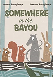 Somewhere in the Bayou (Jerome Pumphrey)