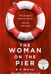 The Woman on the Pier (B Walter)