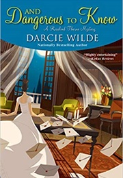 And Dangerous to Know (Darcie Wilde)