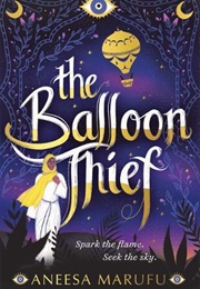 The Balloon Thief (Aneesa Marufu)