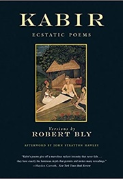 Kabir: Ecstatic Poems (Robert Bly)