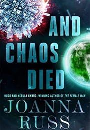 And Chaos Died (Joanna Russ)