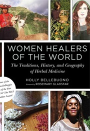 Women Healers of the World (Holly Bellebuono)