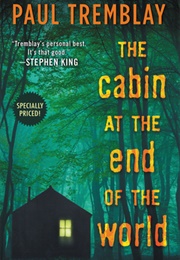 The Cabin at the End of the World (Paul Tremblay)