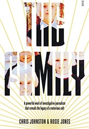 The Family: The Shocking True Story of a Notorious Cult (Chris Johnston)