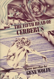 The Fifth Head of Cerberus (Gene Wolfe)