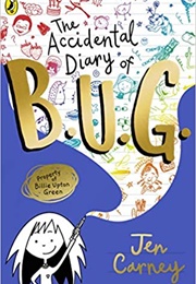 The Accidental Diary of B.U.G. (Jen Carney)