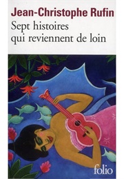 Sept Histoires Qui Reviennent De Loin (Jean-Christophe Rufin)