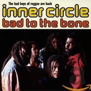 Inner Circle- Bad to the Bone