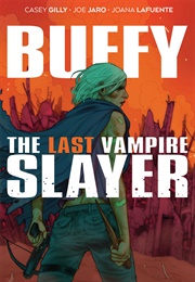 Buffy the Last Vampire Slayer (Casey Gilly)