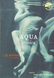 Aqua: 18 Erotic Stories (Mary Ann Mohanraj)