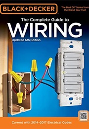 Black &amp; Decker the Complete Guide to Wiring, Updated 6th Edition (Cool Springs Press)