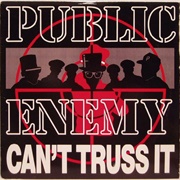 &quot;Can&#39;t Truss It&quot; - Public Enemy