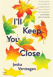 I&#39;ll Keep You Close (Jeska Verstegen)