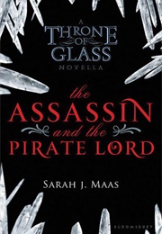 The Assassin and the Pirate Lord (Sarah J. Maas)