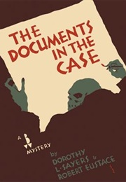 The Documents in the Case (Dorothy L. Sayers &amp; Robert Eustace)