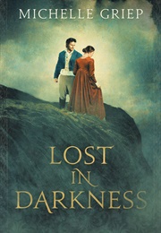 Lost in Darkness (Michelle Griep)