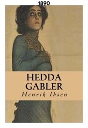 Hedda Gabler (1890) (Henrik Ibsen)