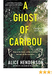 A Ghost of Caribou (Alice Henderson)