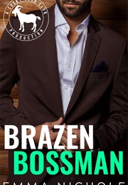 Brazen Bossman (Emma Nichole)