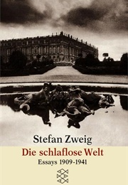 Die Schlaflose Welt: Aufsätze Und Vorträge Aus Den Jahren 1909-1941 (Stefan Zweig)