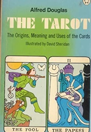 The Tarot. the Origins, Meaning and Use of Cards (Alfred Douglas)