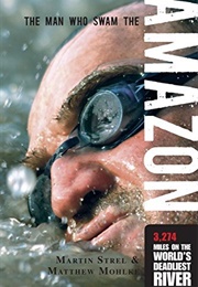 The Man Who Swam the Amazon (Martin Strel)