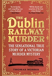 The Dublin Railway Murder (Thomas Morris)