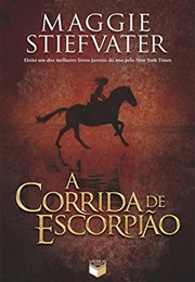 A Corrida De Escorpião (Maggie Stiefvater)