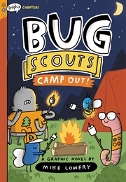 Bug Scouts Vol. 2: Camp Out! (Mike Lowery)