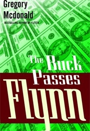 The Buck Passes Flynn (Gregory Mcdonald)