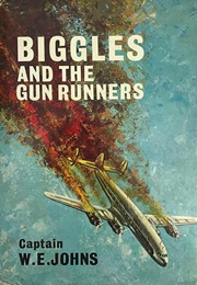 Biggles and the Gun Runners (W.E Johns)