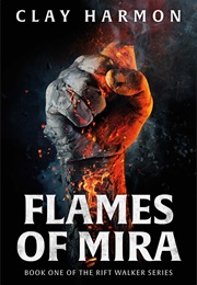 Flames of Mira (Clay Harmon)