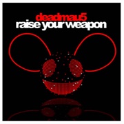 Deadmau5 – Raise Your Weapon