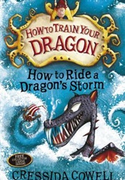 How to Train Your Dragon: How to Ride a Dragon&#39;s Storm (Cressida Cowell)