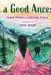 Be a Good Ancestor (Leona Prince and Gabrielle Prince)