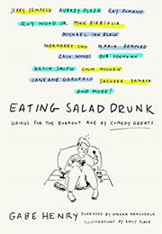 Eating Salad Drunk (Gabe Henry)