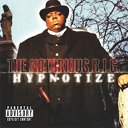 &quot;Hypnotize&quot; - The Notorious B.I.G.