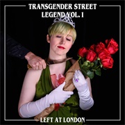 Transgender Street Legend, Vol. 1 EP (Left at London, 2018)