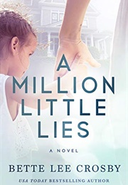 A Million Little Lies (Bette Lee Crosby)