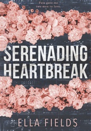 Serenading Heartbreak (Ella Fields)