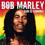 &#39;Sun Is Shining&#39; by Bob Marley and the Wailers