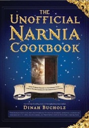 The Unofficial Narnia Cookbook (Dinah Bucholz)