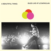 A Beautiful Thing: IDLES Live at Le Bataclan (IDLES, 2019)