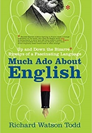 Much Ado About English (Richard Watson Todd)