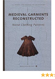 Medieval Garments Reconstructed: Norse Clothing Patterns (Lilli Fransen)