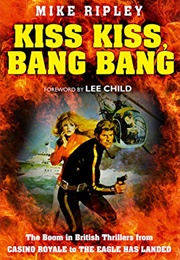 Kiss Kiss, Bang Bang (Mike Ripley)