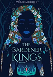 The Gardener Kings (Monica Boothe)