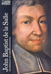 John Baptist De La Salle: The Spirituality of Christian Education (John Baptist De La Salle)